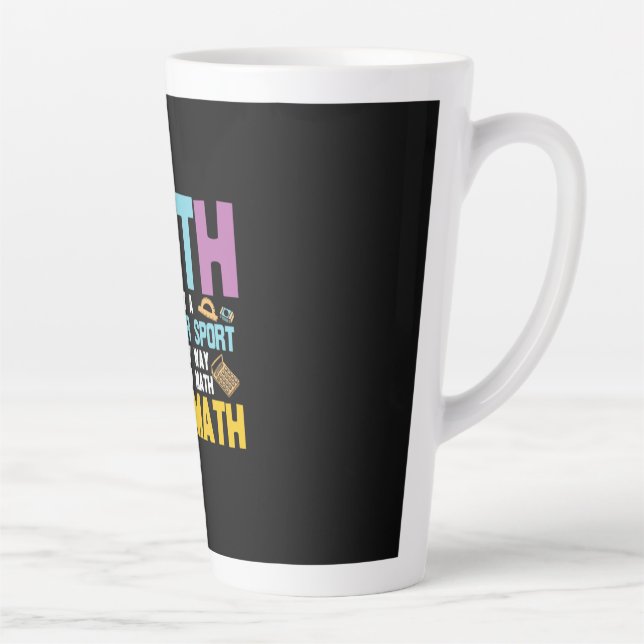 Math Teacher Math Is Not A Spectator Sport Latte Mug (Right)