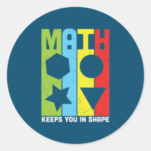 Math Teacher Math Keeps You In Shape Classic Round Sticker