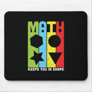 Math Teacher Math Keeps You In Shape Mouse Mat