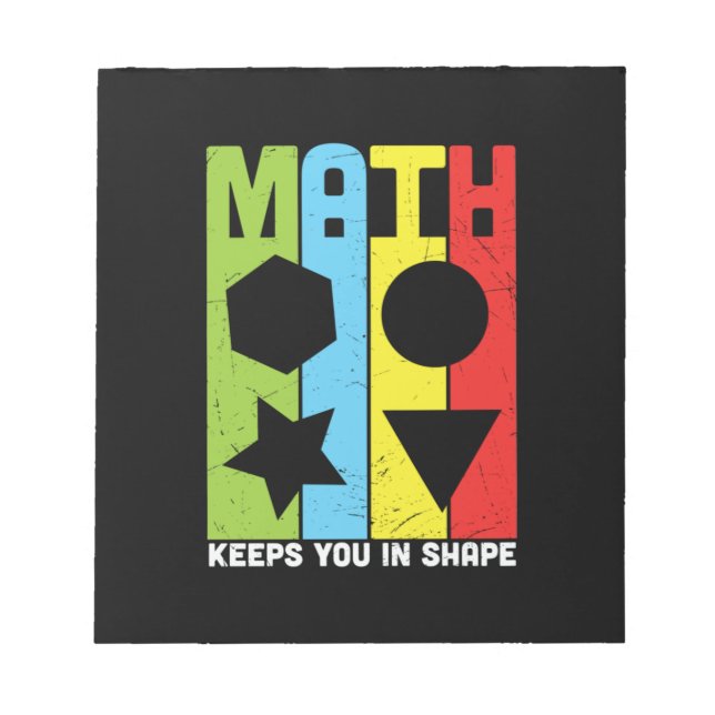Math Teacher Math Keeps You In Shape Notepad (Front)