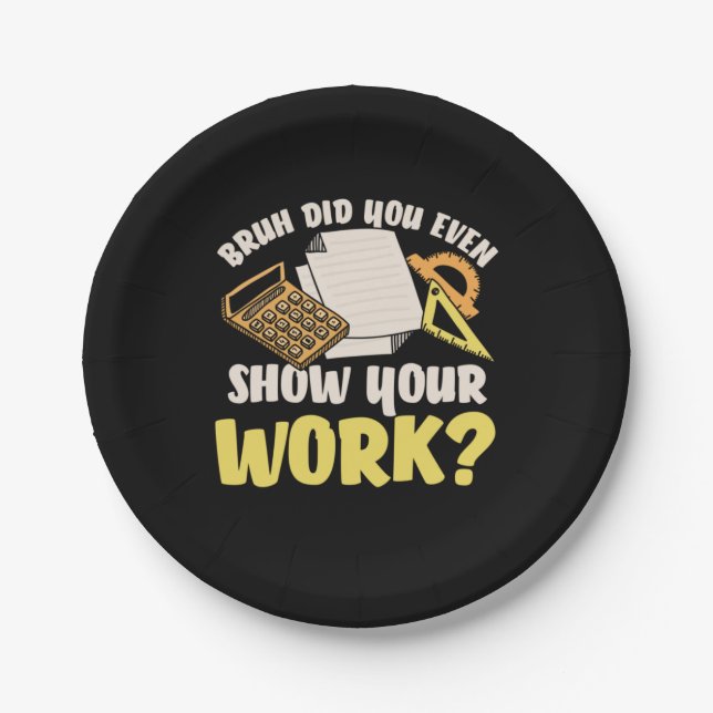 Math Teacher Math Show Your Work Paper Plate (Front)