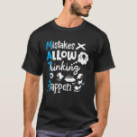 Math Teacher Math Student Mistakes Allow Thinking  T-Shirt<br><div class="desc">Math Teacher Math Student Mistakes Allow Thinking To Happen</div>