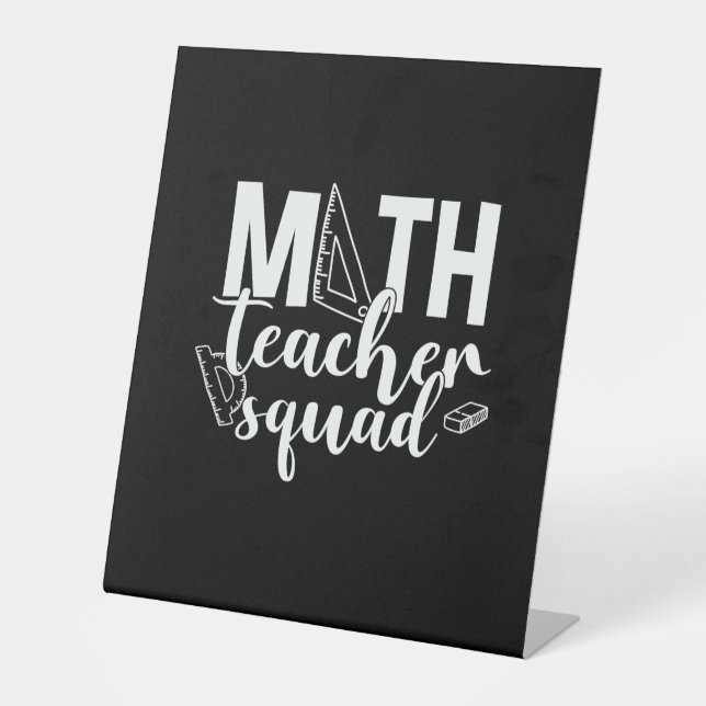 Math Teacher Math Teacher Squad Pedestal Sign (Front)