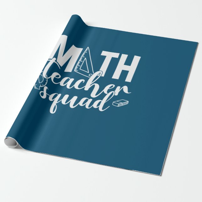 Math Teacher Math Teacher Squad Wrapping Paper (Unrolled)