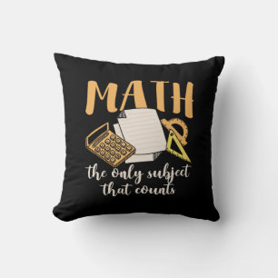 Math Teacher Math The Only Subject Cushion