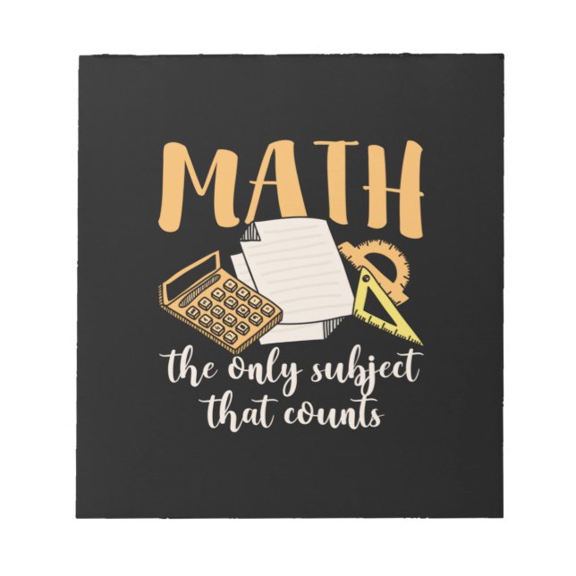 Math Teacher Math The Only Subject Notepad (Front)