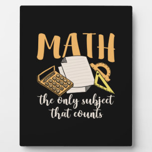 Math Teacher Math The Only Subject Plaque