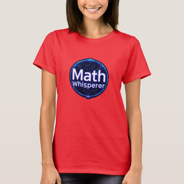 Math Teacher Math Whisperer T-Shirt (Front)