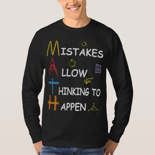 Math Teacher Mistakes Allow Thinking To Happen T-Shirt (Front)