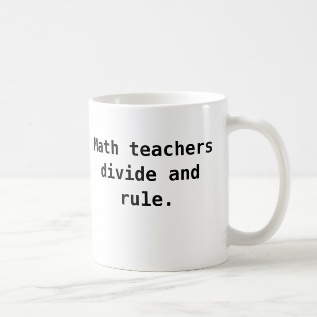 Math Teacher Mug - Divide and Rule Funny Pun (Right)