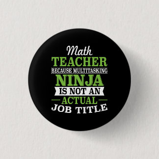 Math Teacher Multitasking Ninja not a job title 3 Cm Round Badge