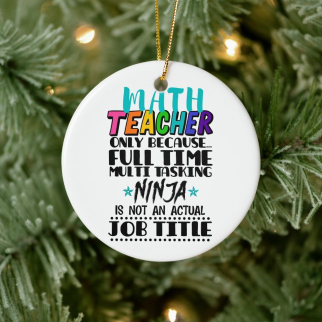 Math Teacher Only Because Full Time Multi Tasking  Ceramic Tree Decoration (Tree)