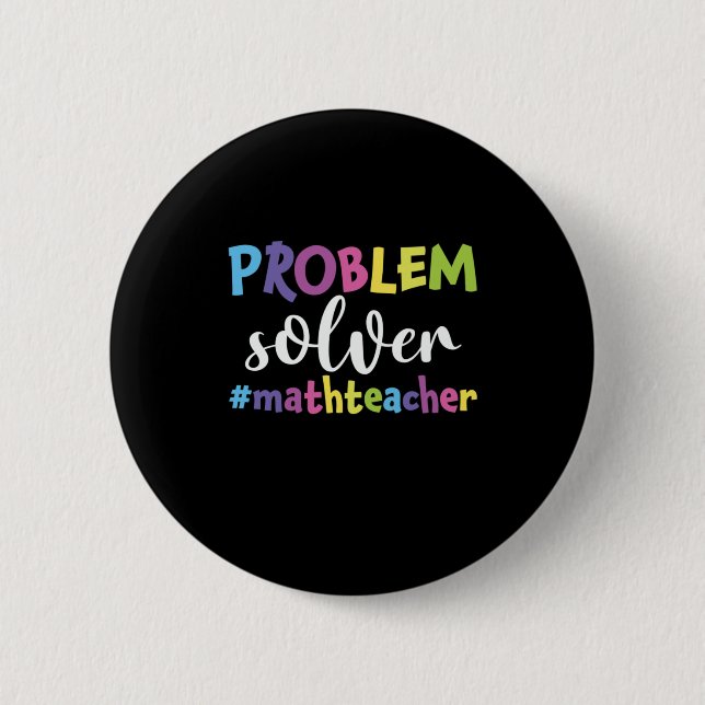 Math Teacher Problem Solver 6 Cm Round Badge (Front)