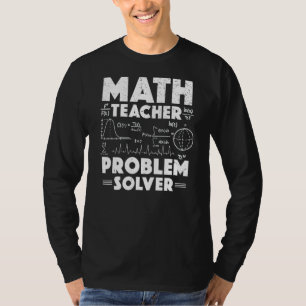 Math Teacher Problem Solver Back To School Teacher T-Shirt