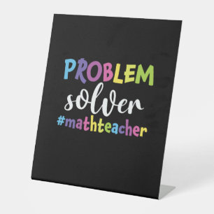 Math Teacher Problem Solver Pedestal Sign