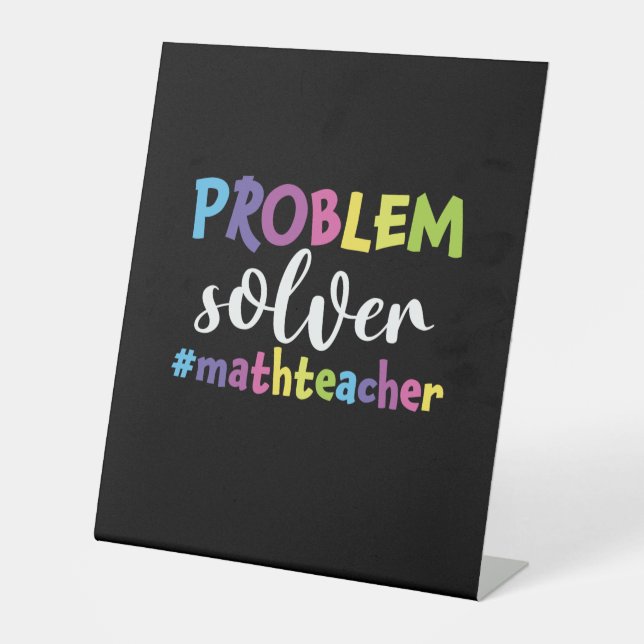 Math Teacher Problem Solver Pedestal Sign (Front)