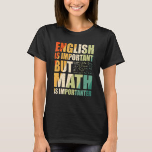   Math Teacher Quote  Math Is Importanter Retro T-Shirt