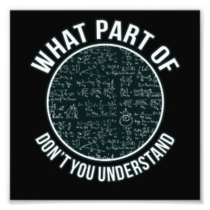 Math Teacher Sarcasm Mathematics Maths Student Photo Print