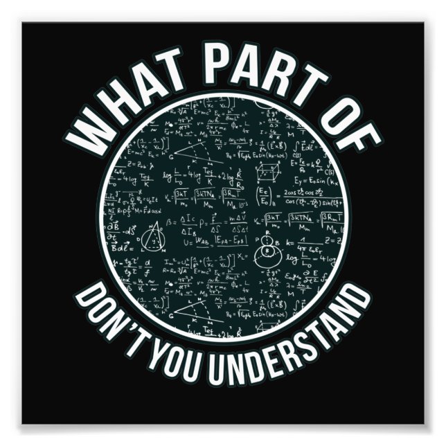 Math Teacher Sarcasm Mathematics Maths Student Photo Print (Front)