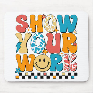 Math Teacher Show Your Work Cute Test Day Teacher  Mouse Mat