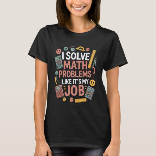 Math Teacher Solving Math Problems Elementary Math T-Shirt
