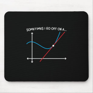 Math Teacher Sometimes I Go Off Mouse Mat