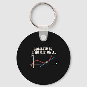 Math Teacher Sometimes I Go Off On A Tangent Key Ring