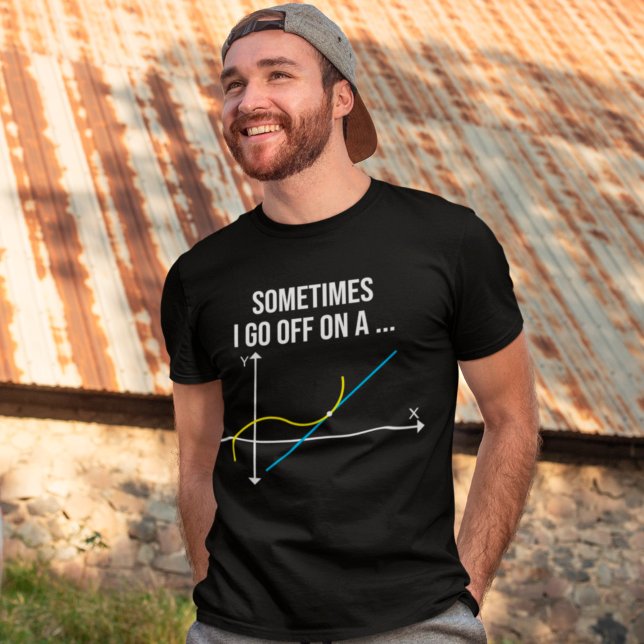 Math Teacher Sometimes I Go Off On a Tangent T-Shirt (Creator Uploaded)