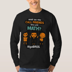 Math Teacher Student Mathematics Math Humour Math T-Shirt