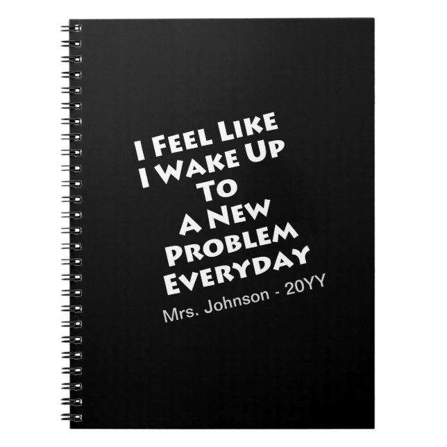 Math Teacher - Wake Up to New Problem Everyday Notebook (Front)