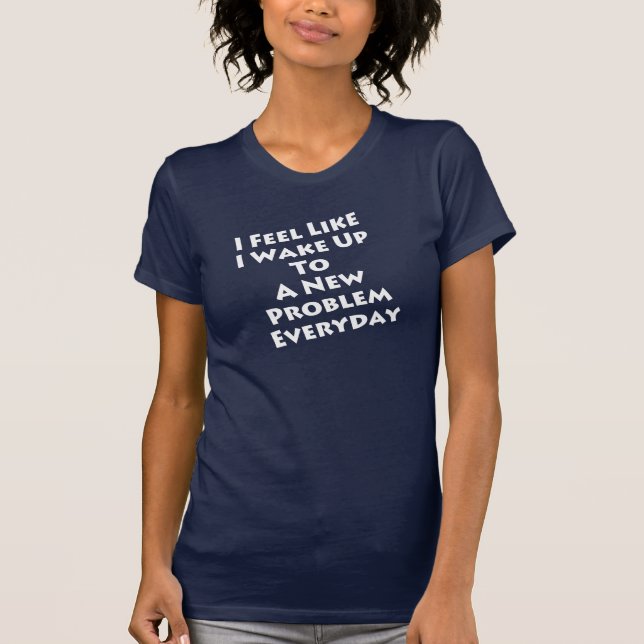 Math Teacher - Wake Up to New Problem Everyday T-Shirt (Front)