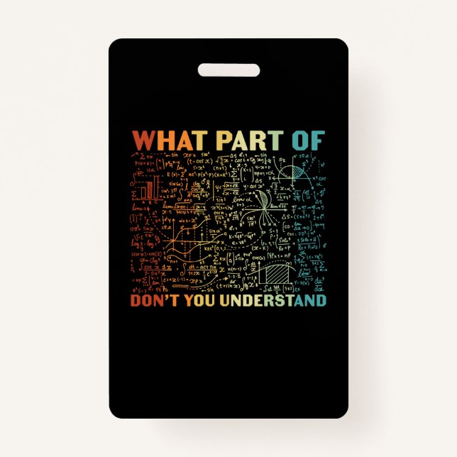 Math Teacher What Part Of Math ID Badge (Front)