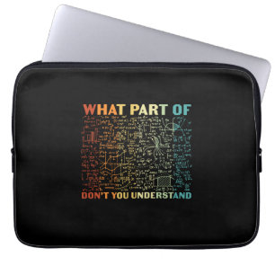 Math Teacher What Part Of Math Laptop Sleeve
