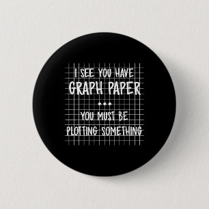 Math Teacher - You Must Be Plotting Something Fun  6 Cm Round Badge