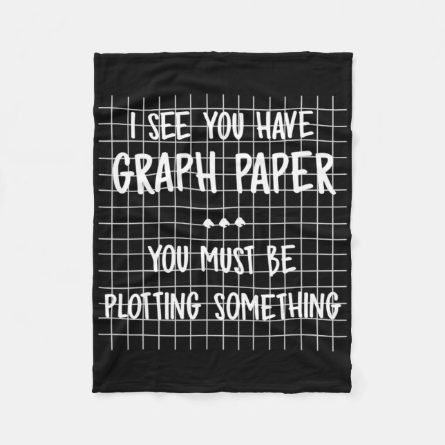 Math Teacher - You Must Be Plotting Something Fun  Fleece Blanket (Front)