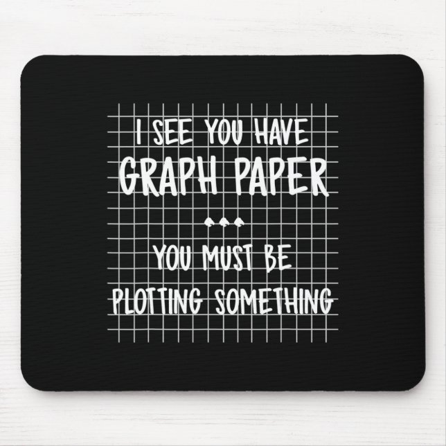 Math Teacher - You Must Be Plotting Something Fun  Mouse Mat (Front)