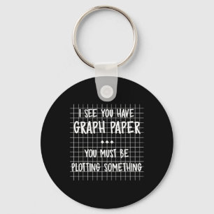 Math Teacher - You Must Be Plotting Something Funn Key Ring