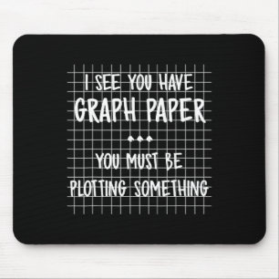 Math Teacher - You Must Be Plotting Something Funn Mouse Mat