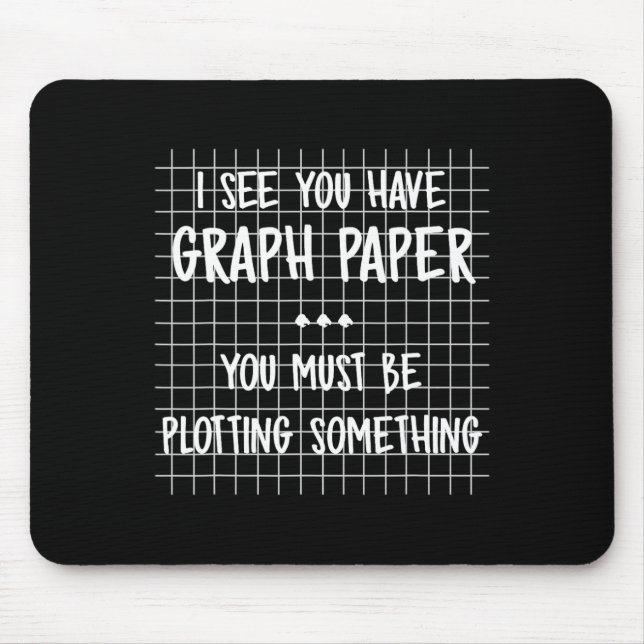 Math Teacher - You Must Be Plotting Something Funn Mouse Mat (Front)