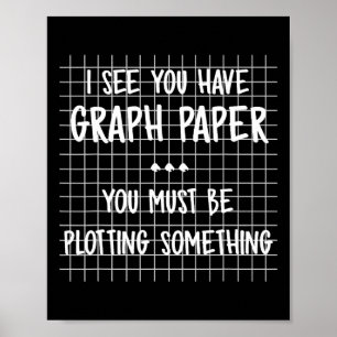 Math Teacher - You Must Be Plotting Something Funn Poster