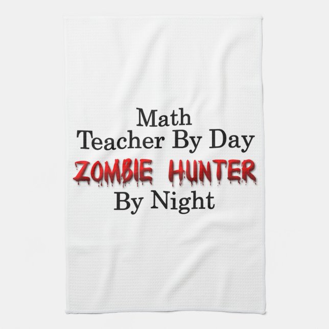 Math Teacher/Zombie Hunter Tea Towel (Vertical)