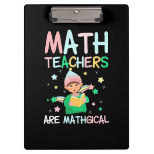 Math Teachers Are Mathgical Clipboard