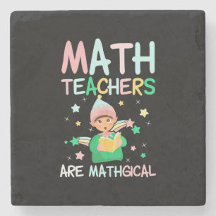 Math Teachers Are Mathgical Stone Coaster