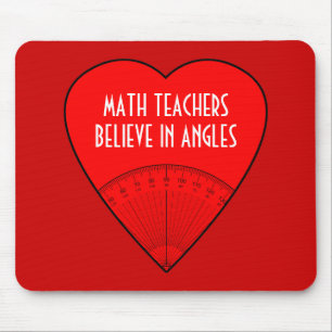 Math Teachers Believe In Angles Mouse Mat