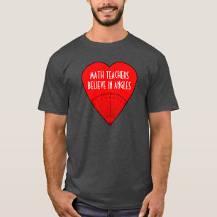 Math Teachers Believe In Angles T-Shirt