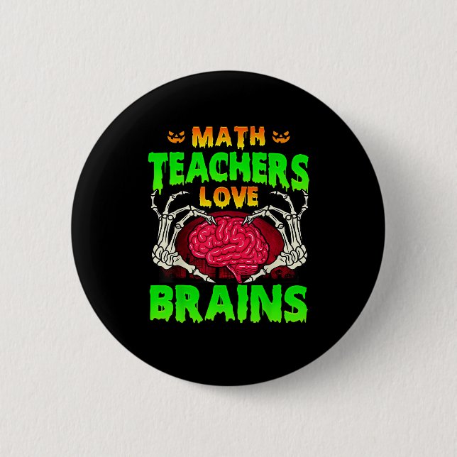 Math Teachers Brains Skeleton Hand Heart Halloween 6 Cm Round Badge (Front)