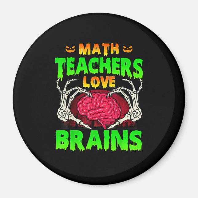 Math Teachers Brains Skeleton Hand Heart Halloween Magnet (Front)