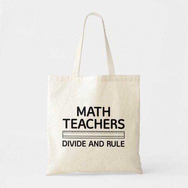 Math Teachers Divide And Rule Tote Bag (Front)