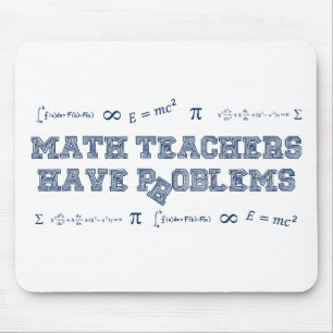 Math Teachers Have Problems Mouse Mat