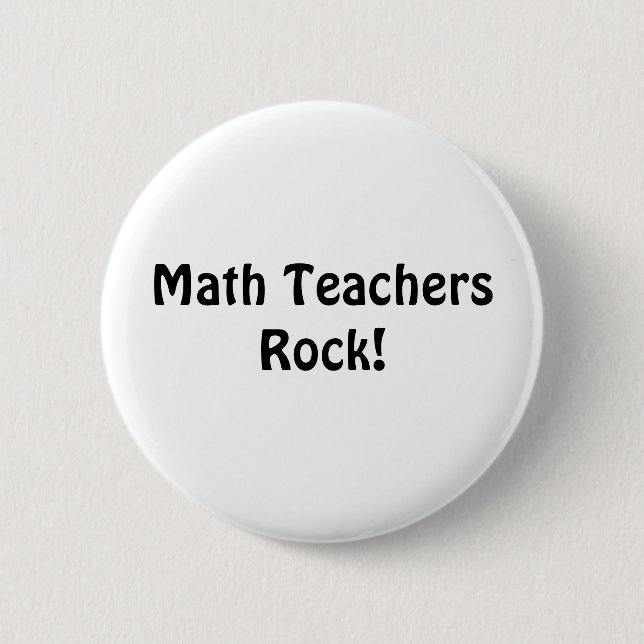Math Teachers Rock! 6 Cm Round Badge (Front)